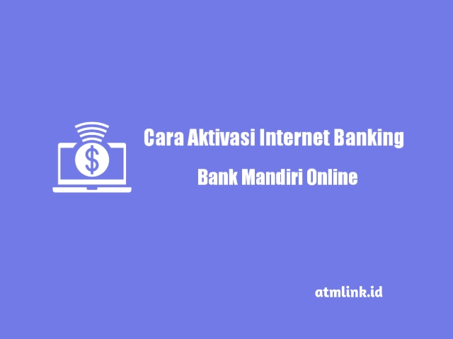 aktivasi internet banking mandiri