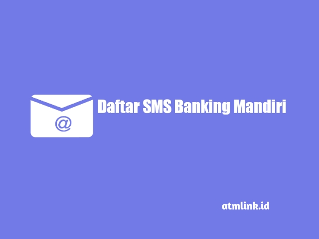 cara daftar sms banking mandiri