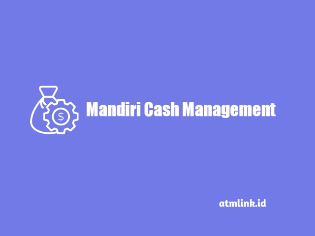 mandiri cash management fitur dan cara daftarnya