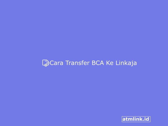 Cara Transfer BCA Ke LinkAja