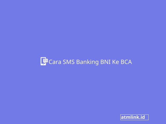 Cara SMS Banking BNI ke BCA