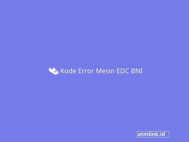 Kode Error Mesin EDC BNI